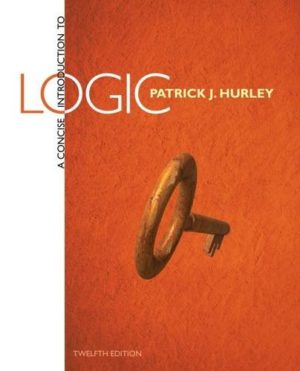 A Concise Introduction to Logic (12th Edition) Format: PDF eTextbooks ISBN-13: 978-1285196541 ISBN-10: 1285196546 Delivery: Instant Download Authors: Patrick J. Hurley Publisher: Cengage
