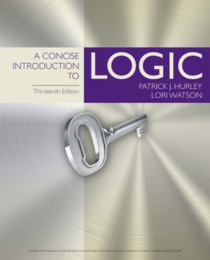 A Concise Introduction to Logic (13th Edition) Format: PDF eTextbooks ISBN-13: 978-1305958098 ISBN-10: 1305958098 Delivery: Instant Download Authors: Patrick J. Hurley Publisher: Cengage