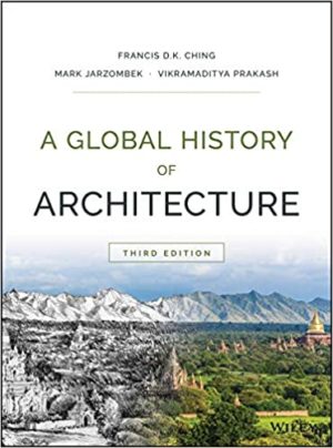 A Global History of Architecture (3rd Edition) Format: PDF eTextbooks ISBN-13: 978-1118981337 ISBN-10: 1118981332 Delivery: Instant Download Authors: Francis D.K. Ching Publisher: Wiley
