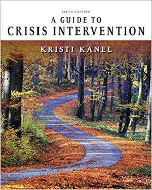 A Guide to Crisis Intervention (6th Edition) Format: PDF eTextbooks ISBN-13: 978-1337566414 ISBN-10: 978-1337566414 Delivery: Instant Download Authors: Kristi Kanel Publisher: Cengage