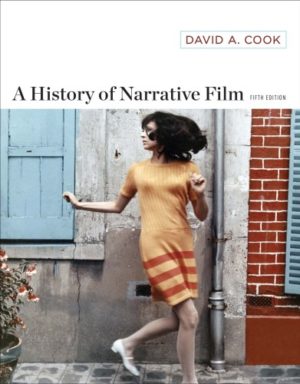 A History of Narrative Film (Fifth Edition) Format: PDF eTextbooks ISBN-13: 978-0393920093 ISBN-10: 0393920097 Delivery: Instant Download Authors: David A. Cook Publisher: W. W. Norton & Company