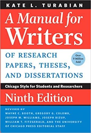 A Manual for Writers of Research Papers, Theses, and Dissertations (Ninth Edition) Format: PDF eTextbooks ISBN-13: 978-0226430577 ISBN-10: 022643057X Delivery: Instant Download Authors: Kate L. Turabian Publisher: University of Chicago Press