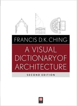 A Visual Dictionary Architecture (2nd Edition) Format: PDF eTextbooks ISBN-13: 978-0470648858 ISBN-10: 0470648856 Delivery: Instant Download Authors: Francis D.K. Ching Publisher: Wiley