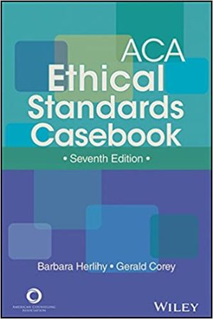 ACA Ethical Standards Casebook (7th Edition) Format: PDF eTextbooks ISBN-13: 978-1556203213 ISBN-10: 1556203217 Delivery: Instant Download Authors: Barbara Herlihy Publisher: American Counseling Association