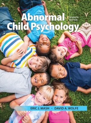 Abnormal Child Psychology (7th Edition) Format: PDF eTextbooks ISBN-13: 978-1337624268 ISBN-10: 1337624268 Delivery: Instant Download Authors: Eric J Mash Publisher: Cengage