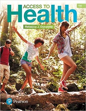 Access To Health (15th Edition) Format: PDF eTextbooks ISBN-13: 978-0134516257 ISBN-10: 978-0134516257 Delivery: Instant Download Authors: Rebecca J. Donatelle Publisher: Pearson