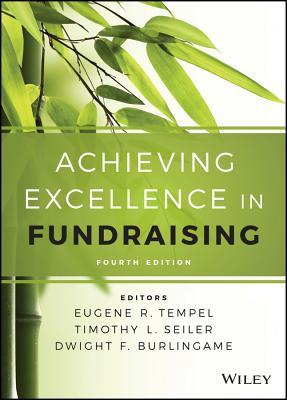 Achieving Excellence in Fundraising (4th Edition) Format: PDF eTextbooks ISBN-13: 978-1118853825 ISBN-10: 1118853822 Delivery: Instant Download Authors: Eugene R. Tempel Publisher: Jossey-Bass