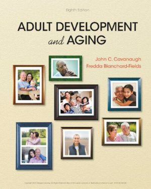 Adult Development and Aging (8th Edition) Format: PDF eTextbooks ISBN-13: 978-1337559089 ISBN-10: 9781337559089 Delivery: Instant Download Authors: John C. Cavanaugh Publisher: Cengage Learning