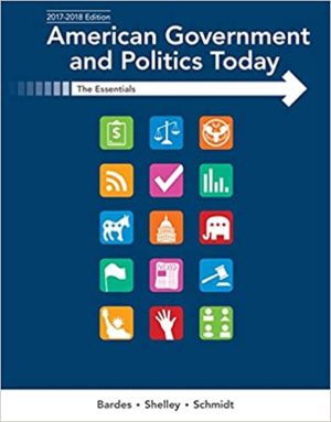 American Government and Politics Today - Essentials 2017-2018 Edition (19th Edition) Format: PDF eTextbooks ISBN-13: 978-1337091213 ISBN-10: 1337091219 Delivery: Instant Download Authors: Barbara A. Bardes Publisher: Cengage