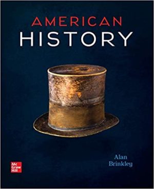 American History - Connecting with the Past (15th Edition) Format: PDF eTextbooks ISBN-13: 978-0073513294 ISBN-10: 0073513296 Delivery: Instant Download Authors: Alan Brinkley Publisher: McGraw-Hill Education