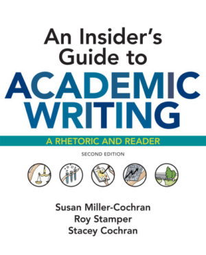 An Insider's Guide to Academic Writing - A Rhetoric and Reader (Second Edition) Format: PDF eTextbooks ISBN-13: 978-1319103996 ISBN-10: 1319103995 Delivery: Instant Download Authors: Susan Miller-Cochran Publisher: Bedford/St. Martin's