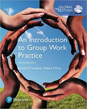 An Introduction to Group Work Practice, Global Edition (8th Edition) Format: PDF eTextbooks ISBN-13: 978-1292160283 ISBN-10: 1292160284 Delivery: Instant Download Authors: Ronald Toseland Publisher: Pearson