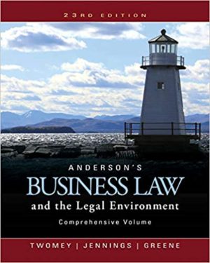 Anderson's Business Law and the Legal Environment, Comprehensive Volume (23rd Edition) Format: PDF eTextbooks ISBN-13: 978-1305575080 ISBN-10: 1305575083 Delivery: Instant Download Authors: David P. Twomey Publisher: Cengage