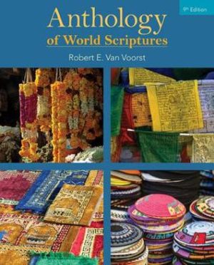 Anthology of World Scriptures (9th Edition) Format: PDF eTextbooks ISBN-13: 978-1305584495 ISBN-10: 130558449X Delivery: Instant Download Authors: Robert E. Van Voorst Publisher: Wadsworth