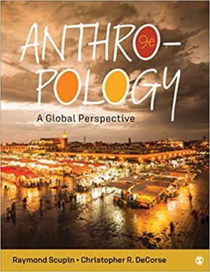 Anthropology - A Global Perspective (9th Edition) Format: PDF eTextbooks ISBN-13: 978-1544363165 ISBN-10: 1544363168 Delivery: Instant Download Authors: Raymond Urban Scupin Publisher: SAGE