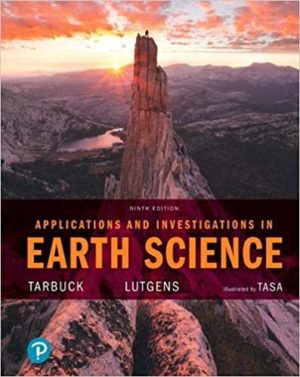 Applications and Investigations in Earth Science (9th Edition) Format: PDF eTextbooks ISBN-13: 978-0134746241 ISBN-10: 0134746244 Delivery: Instant Download Authors: Edward Tarbuck Publisher: Pearson