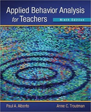 Applied Behavior Analysis for Teachers (9th Edition) Format: PDF eTextbooks ISBN-13: 978-0132655972 ISBN-10: 0132655977 Delivery: Instant Download Authors: Paul A. Alberto Publisher: Pearson