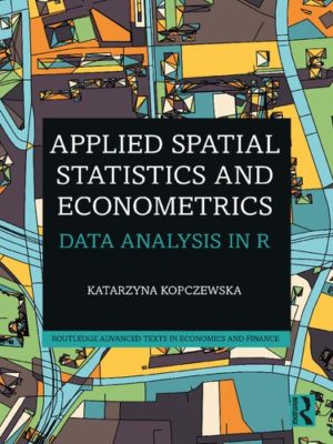 Applied Spatial Statistics and Econometrics Data Analysis in R Format: PDF eTextbooks ISBN-13: 978-0367470760 ISBN-10: 0367470764 Delivery: Instant Download Authors: Katarzyna Kopczewska Publisher: Routledge