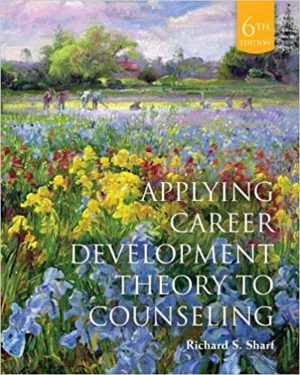 Applying Career Development Theory to Counseling (6th Edition) Format: PDF eTextbooks ISBN-13: 978-1285075440 ISBN-10: 1285075447 Delivery: Instant Download Authors: Richard S. Sharf Publisher: Cengage