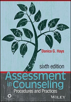 Assessment in Counseling - Procedures and Practices (6th Edition) Format: PDF eTextbooks ISBN-13: 978-1556203688 ISBN-10: 1556203683 Delivery: Instant Download Authors: Danica G. Hays Publisher: Amer Counseling Assn