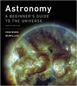 Astronomy - A Beginner's Guide to the Universe (8th Edition) Format: PDF eTextbooks ISBN-13: 978-0134087702 ISBN-10: 0134087704 Delivery: Instant Download Authors: Eric Chaisson Publisher: Pearson