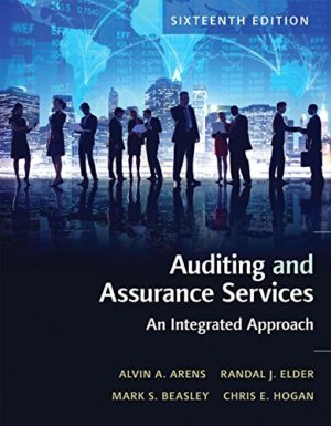 Auditing and Assurance Services (16th Edition) Format: PDF eTextbooks ISBN-13: 978-0134065823 ISBN-10: 0134065824 Delivery: Instant Download Authors: Alvin A. Arens, Randal J. Elder, Mark S. Beasley, Chris E. Hogan Publisher: Pearson