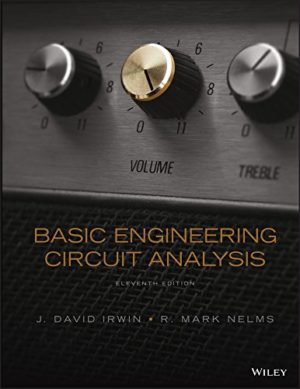 Basic Engineering Circuit Analysis (11th Edition) Format: PDF eTextbooks ISBN-13: 978-1118539293 ISBN-10: 111853929X Delivery: Instant Download Authors: J. David Irwin, Robert M. Nelms Publisher: Wiley