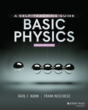 Basic Physics - A Self-Teaching Guide (3rd Edition) Format: PDF eTextbooks ISBN-13: 978-1119629900 ISBN-10: 111962990X Delivery: Instant Download Authors: Karl F. Kuhn Publisher: Jossey-Bass