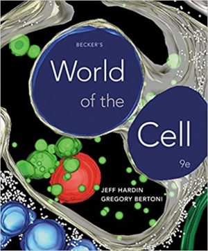 Becker's World of the Cell (9th Edition) Format: PDF eTextbooks ISBN-13: 978-0321934925 ISBN-10: 9780321934925 Delivery: Instant Download Authors: Jeff Hardin Publisher: Pearson