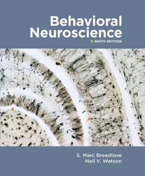 Behavioral Neuroscience (9th Edition) Format: PDF eTextbooks ISBN-13: 978-1605359076 ISBN-10: 1605359076 Delivery: Instant Download Authors: S. Marc Breedlove Publisher: Sinauer Associates