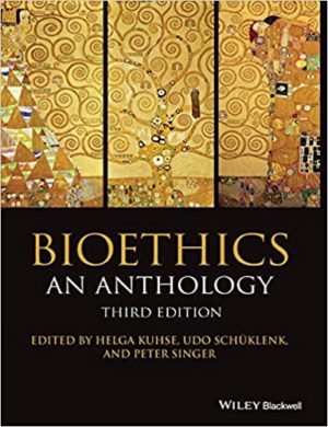 Bioethics - An Anthology (3rd Edition) Format: PDF eTextbooks ISBN-13: 978-1118941508 ISBN-10: 1118941500 Delivery: Instant Download Authors: Helga Kuhse Publisher: Wiley-Blackwell