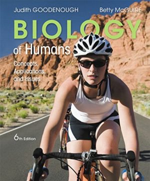 Biology of Humans - Concepts, Applications, and Issues (6th Edition) Format: PDF eTextbooks ISBN-13: 978-0134045443 ISBN-10: 9780134045443 Delivery: Instant Download Authors: Judith Goodenough, Betty A. McGuire Publisher: Pearson