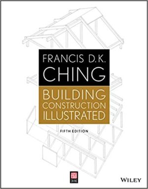 Building Construction Illustrated (5th Edition) by Francis D. K. Ching Format: PDF eTextbooks ISBN-13: 978-1118458341 ISBN-10: 1118458346 Delivery: Instant Download Authors: Francis D. K. Ching Publisher: John Wiley & Sons