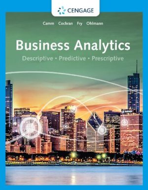 Business Analytics (4th Edition ) by Jeffrey D. Camm Format: PDF eTextbooks ISBN-13: 978-0357131787 ISBN-10: 0357131789 Delivery: Instant Download Authors: Jeffrey D. Camm Publisher: Cengage