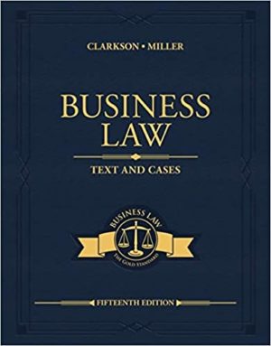 Business Law - Text and Cases (15th Edition) by Kenneth W. Clarkson Format: PDF eTextbooks ISBN-13: 978-0357129630 ISBN-10: 0357129636 Delivery: Instant Download Authors: Kenneth W. Clarkson Publisher: Cengage