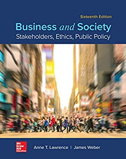 Business and Society - Stakeholders, Ethics, Public Policy (16th Edition) Format: PDF eTextbooks ISBN-13: 9781260140491 ISBN-10: 1260140490 Delivery: Instant Download Authors: Anne Lawrence Publisher: McGraw-Hill