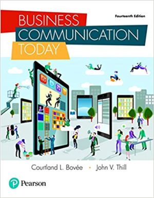 Business communication today (14th Edition) by Courtland Bovee Format: PDF eTextbooks ISBN-13: 978-0134562186 ISBN-10: 9780134562186 Delivery: Instant Download Authors: Courtland Bovee Publisher: Pearson