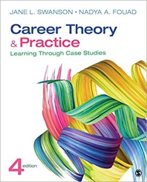 Career Theory and Practice - Learning Through Case Studies (4th Edition) Format: PDF eTextbooks ISBN-13: 978-1544333663 ISBN-10: 1544333668 Delivery: Instant Download Authors: Jane L. Swanson Publisher: SAGE