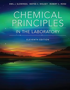 Chemical Principles in the Laboratory (11th Edition) Format: PDF eTextbooks ISBN-13: 978-1305264434 ISBN-10: 1305264436 Delivery: Instant Download Authors: Emil J. Slowinski Publisher: Cengage