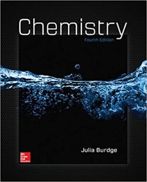 Chemistry (4th Edition) by Julia Burdge Format: PDF eTextbooks ISBN-13: 978-0078021527 ISBN-10: 0078021529 Delivery: Instant Download Authors: Julia Burdge Publisher: McGraw-Hill Education