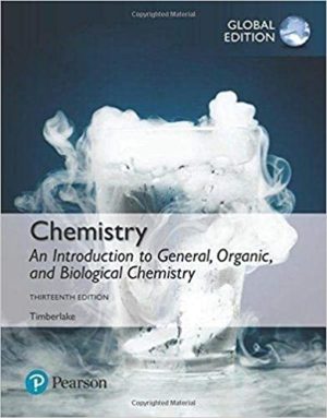 Chemistry - An Introduction to General, Organic, and Biological Chemistry (Global 13th Edition) Format: PDF eTextbooks ISBN-13: 9781292228860 ISBN-10: 9781292228860 Delivery: Instant Download Authors: Karen C. Timberlake Publisher: Pearson