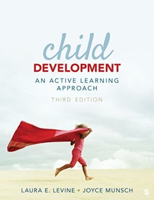 Child Development - An Active Learning Approach (3rd Edition) Format: PDF eTextbooks ISBN-13: 978-1506330693 ISBN-10: 9781506330693 Delivery: Instant Download Authors: Laura E. Levine Publisher: SAGE