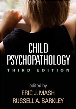 Child Psychopathology (Third Edition) Format: PDF eTextbooks ISBN-13: 978-1462516681 ISBN-10: 9781462516681 Delivery: Instant Download Authors: Eric J. Mash Publisher: The Guilford Press