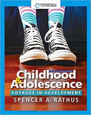 Childhood and Adolescence - Voyages in Development (6th Edition) Format: PDF eTextbooks ISBN-13: 978-1305504592 ISBN-10: 9781305504592 Delivery: Instant Download Authors: Spencer A. Rathus Publisher: Cengage