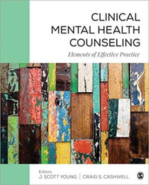 Clinical Mental Health Counseling - Elements of Effective Practice Format: PDF eTextbooks ISBN-13: 978-1506305639 ISBN-10: 1506305636 Delivery: Instant Download Authors: J. Scott Young Publisher: SAGE