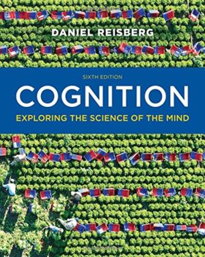 Cognition - Exploring the Science of the Mind (6th Edition) Format: PDF eTextbooks ISBN-13: 978-0393938678 ISBN-10: 0393938670 Delivery: Instant Download Authors: Daniel Reisberg Publisher: W. W. Norton & Company