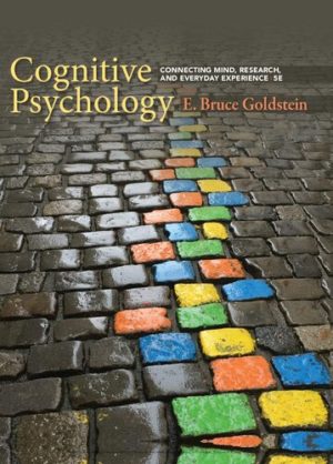 Cognitive Psychology: Connecting Mind, Research, and Everyday Experience (5th Edition) Format: PDF eTextbooks ISBN-13: 978-1337408271 ISBN-10: 1337408271 Delivery: Instant Download Authors: E. Bruce Goldstein Publisher: Cengage Learning