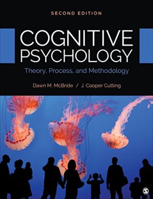 Cognitive Psychology - Theory, Process, and Methodology (2nd Edition) Format: PDF eTextbooks ISBN-13: 978-1506383866 ISBN-10: 1506383866 Delivery: Instant Download Authors: Dawn M. McBride Publisher: SAGE