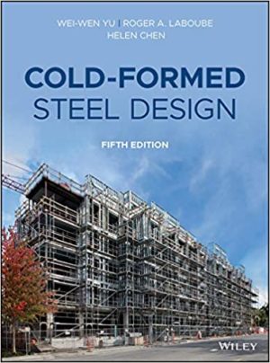 Cold-Formed Steel Design (5th Edition) Format: PDF eTextbooks ISBN-13: 978-1119487395 ISBN-10: 1119487390 Delivery: Instant Download Authors: Chen, Helen; LaBoube, Roger A.; Yu, Wei-wen Publisher: John Wiley & Sons