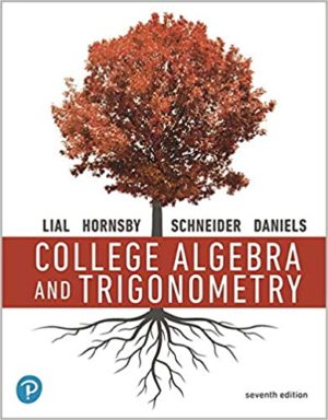 College Algebra and Trigonometry (7th Edition) by Margaret L. Lial Format: PDF eTextbooks ISBN-13: 978-0135923221 ISBN-10: 0135923220 Delivery: Instant Download Authors: Margaret L. Lial Publisher: Pearson
